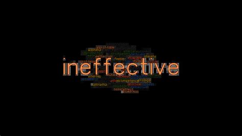 What is another word for ineffectiveness .